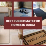 Best Rubber Mats for Homes in Dubai